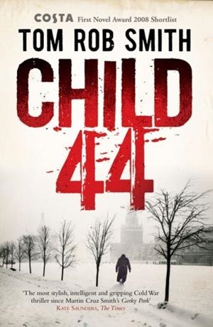 CHILD 44 | 9781847393739 | TOM ROB SMITH