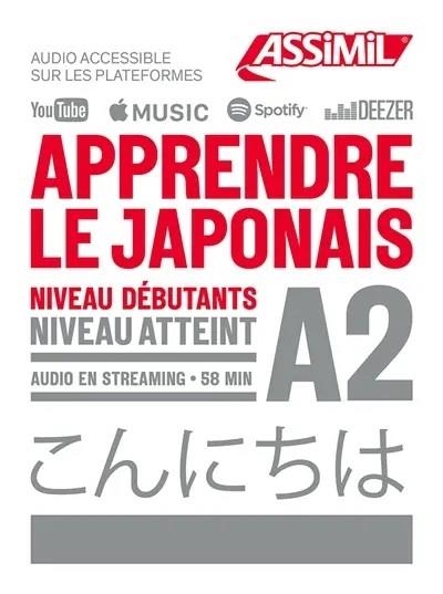 APPRENDRE LE JAPONAIS : NIVEAU DÉBUTANTS : NIVEAU ATTEINT A2 | 9782700509366