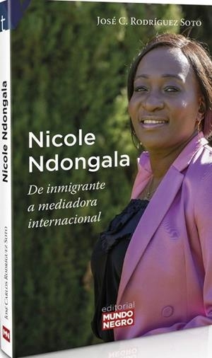 NICOLE NDONGALA. DE INMIGRANTE A MEDIADORA INTERNACIONAL | 9788472952898