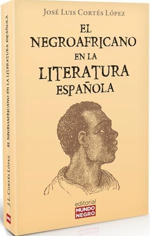 EL NEGROAFRICANO EN LA LITERATURA ESPAÑOLA | 9788472952607