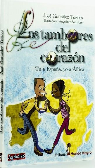 LOS TAMBORES DEL CORAZÓN. TÚ A ESPAÑA, YO A ÁFRICA | 9788472952386