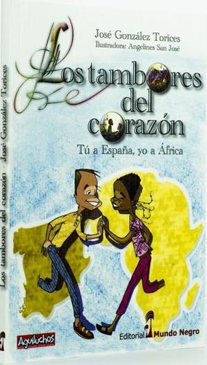 LOS TAMBORES DEL CORAZÓN. TÚ A ESPAÑA, YO A ÁFRICA | 9788472952386