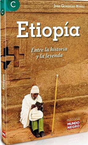 ETIOPÍA. ENTRE LA HISTORIA Y LA LEYENDA | 9788472952560
