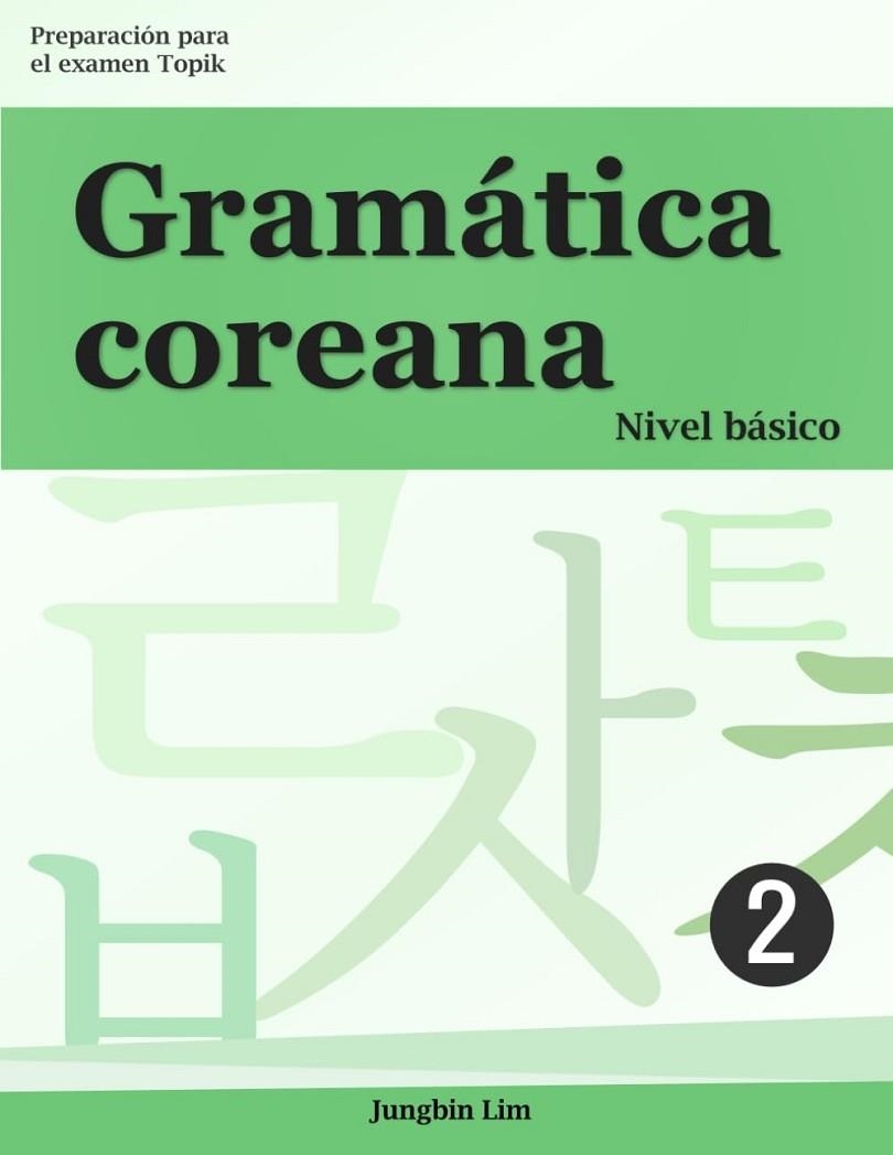 GRAMÁTICA COREANA: NIVEL BÁSICO 2 | 9798334120891
