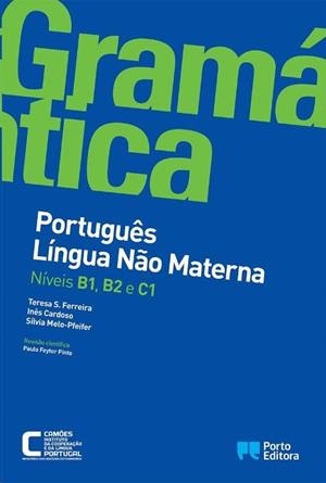 GRAMATICA DE PORTUGUES LINGUA NAO MATERNA B1-B2-C1 | 9789720401496