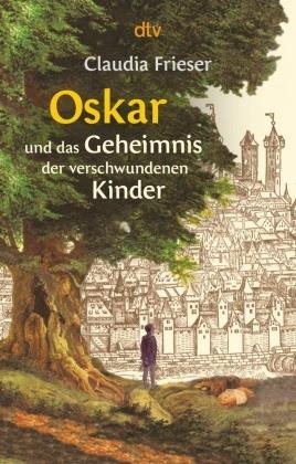 OSKAR UND DAS GEHEIMNIS DER VERSCHWUNDENEN KINDER | 9783423712774