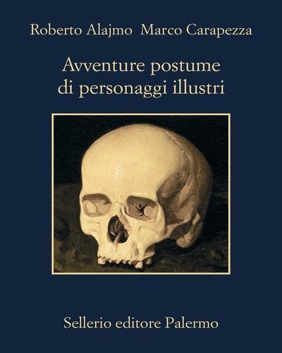 AVVENTURE POSTUME DI PERSONAGGI ILLUSTRI | 9788838949258