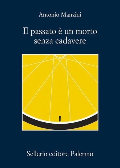 IL PASSATO È UN MORTO SENZA CADAVERE | 9788838946776