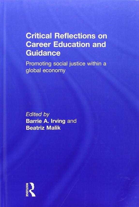 CRITICAL REFLECTIONS ON CAREER EDUCATION AND GUIDANCE | 9780415324533