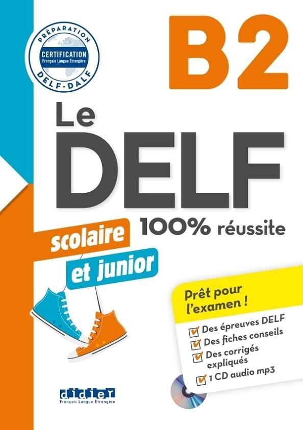 LE DELF B2 JUNIOR SCOLAIRE -100% REUSSITE - LIVRE + APP | 9782278113224
