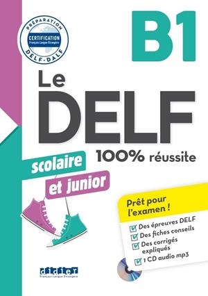 LE DELF B1 SCOLAIRE ET JUNIOR - 100% RÉUSSITE - LIVRE + APP | 9782278113217
