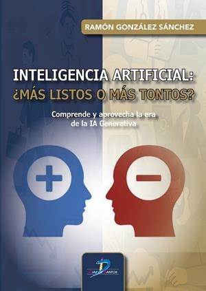 INTELIGENCIA ARTIFICIAL: ¿MÁS LISTOS O MÁS TONTOS? | 9788490525821