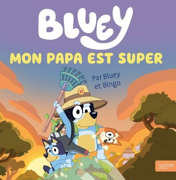 BLUEY - MON PAPA EST SUPER | 9782017272410