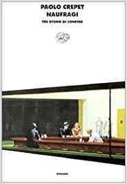 NAUFRAGI TRE STORIE DEI CONFINE | 9788806161767