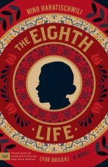 THE EIGHTH LIFE (FOR BRILKA) | 9780063485853 | NINO HARATISCHWILI