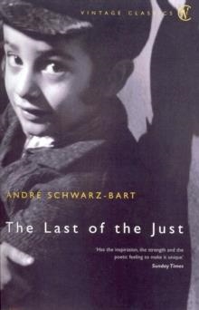 THE LAST OF THE JUST | 9780099285595 | ANDRE SCHWARZ-BART