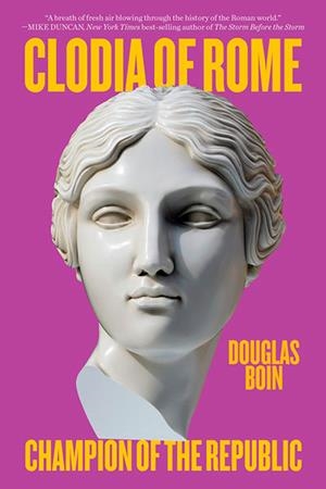 CLODIA OF ROME | 9781324130536 | DOUGLAS BOIN