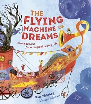 THE FLYING MACHINE OF DREAMS | 9781915659989 | WAKELING AND SCHWARZ
