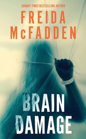 BRAIN DAMAGE | 9781464298547 | FREIDA MCFADDEN