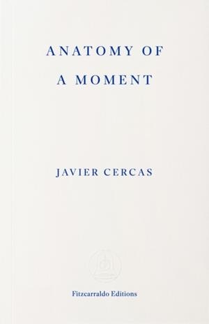 ANATOMY OF A MOMENT | 9781804272534 | JAVIER CERCAS