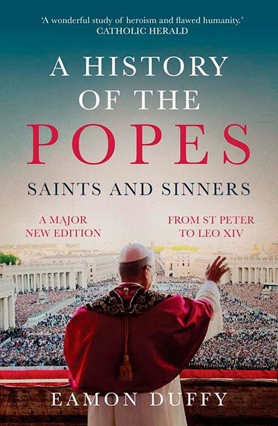 A HISTORY OF THE POPES: SAINTS AND SINNERS | 9780300303698 | EAMON DUFFY