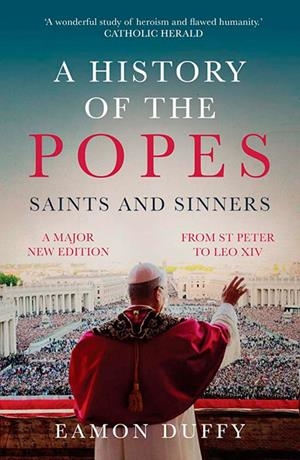A HISTORY OF THE POPES: SAINTS AND SINNERS | 9780300303698 | EAMON DUFFY