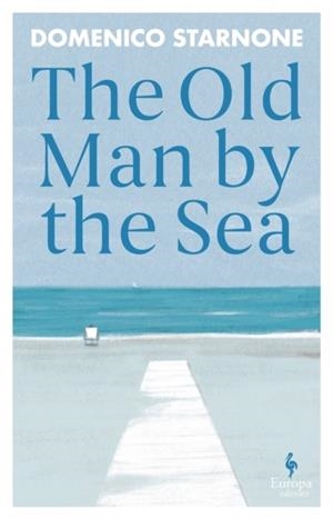 THE OLD MAN BY THE SEA | 9781787706521 | DOMENICO STARNONE