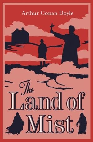 THE LAND OF MIST | 9781847495280 | ARTHUR CONAN DOYLE
