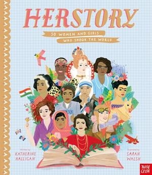 HERSTORY: 50 WOMEN AND GIRLS WHO SHOOK THE WORLD | 9781788007153 | KATHERINE HALLIGAN