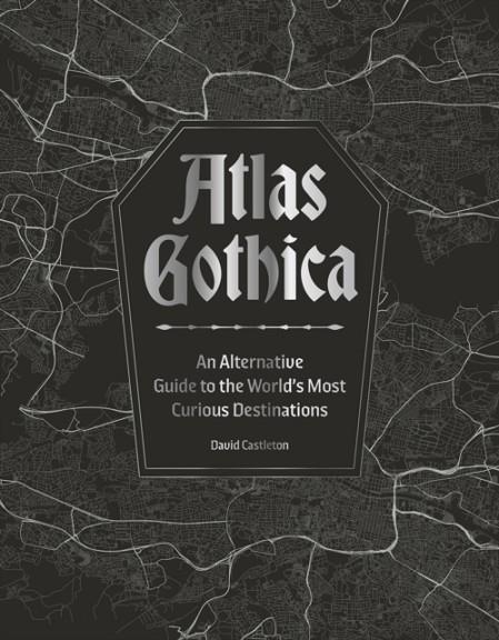 ATLAS GOTHICA | 9781035434381 | DAVID CASTLETON