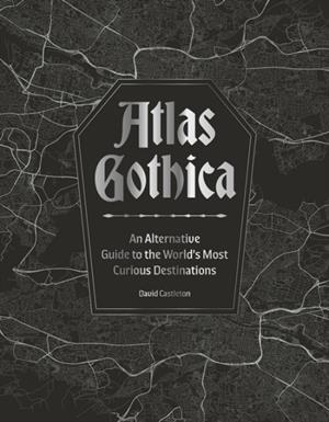ATLAS GOTHICA | 9781035434381 | DAVID CASTLETON