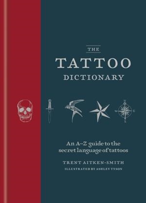 THE TATTOO DICTIONARY | 9781846016608 | ASHLEY TYSON