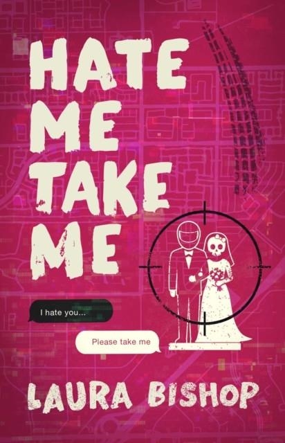 HATE ME TAKE ME | 9781668226636 | LAURA BISHOP