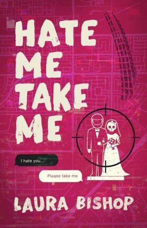HATE ME TAKE ME | 9781668226636 | LAURA BISHOP