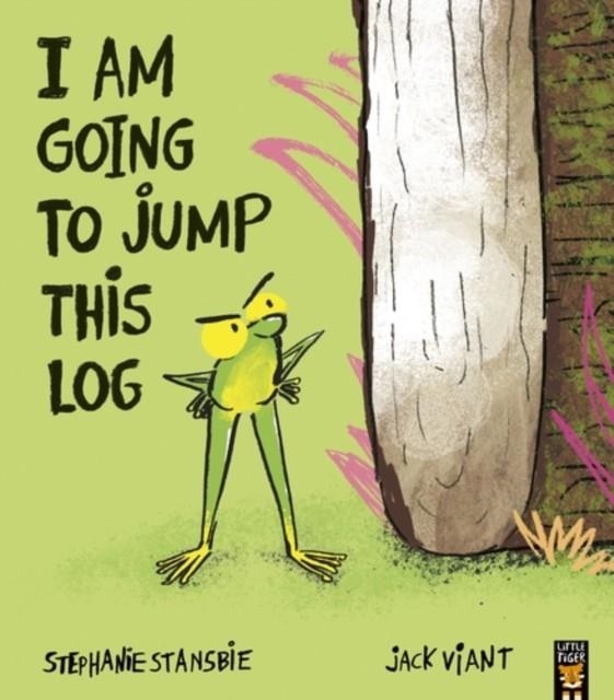 I AM GOING TO JUMP THIS LOG | 9781801048637 | STANSBIE AND VIANT