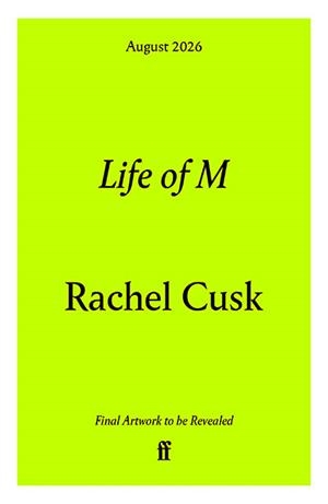 LIFE OF M | 9780571399819 | RACHEL CUSK