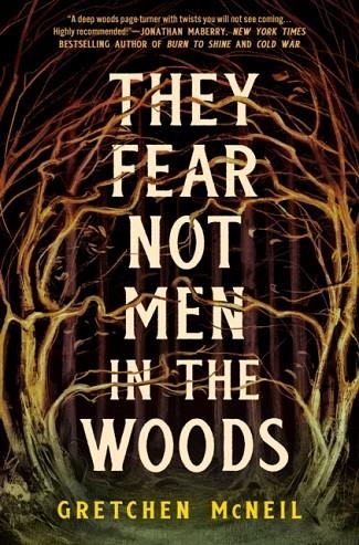 THEY FEAR NOT MEN IN THE WOODS | 9780756421380 | GRETCHEN MCNEIL