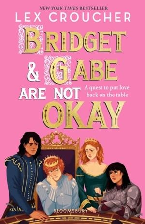 BRIDGET AND GABE ARE NOT OKAY | 9781526690098 | LEX CROUCHER