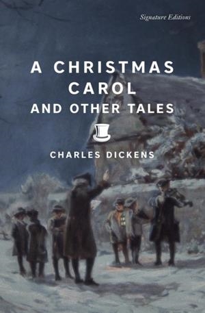 A CHRISTMAS CAROL AND OTHER TALES (SIGNATURE EDITIONS) | 9781454964636 | CHARLES DICKENS