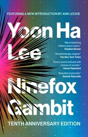 NINEFOX GAMBIT 10TH ANNIVERSARY EDITION | 9781837868018 | YOON HA LEE