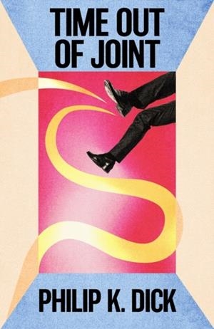 TIME OUT OF JOINT | 9781399638135 | PHILIP K DICK