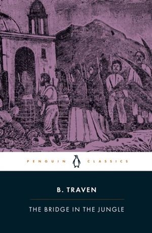 THE BRIDGE IN THE JUNGLE | 9780241822227 | B. TRAVEN