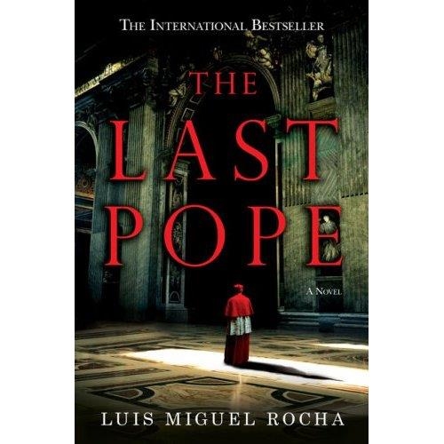 LAST POPE, THE | 9780399154898 | LUIS MIGUEL ROCHA