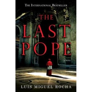 LAST POPE, THE | 9780399154898 | LUIS MIGUEL ROCHA