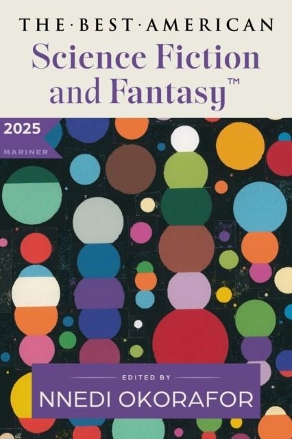 THE BEST AMERICAN SCIENCE FICTION AND FANTASY 2025 | 9780063441477 | NNEDI OKORAFOR, JOHN JOSEPH ADAMS