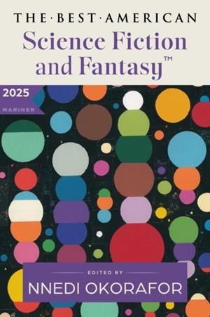 THE BEST AMERICAN SCIENCE FICTION AND FANTASY 2025 | 9780063441477 | NNEDI OKORAFOR, JOHN JOSEPH ADAMS
