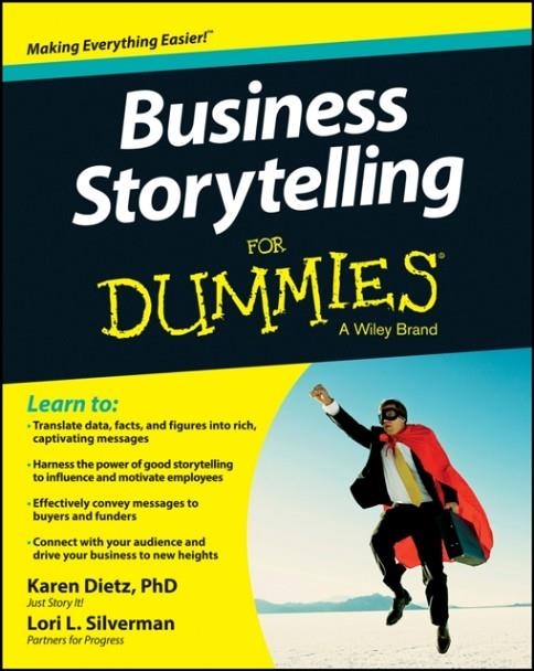 BUSINESS STORYTELLING FOR DUMMIES | 9781118661215 | KAREN DIETZ; LORI L. SILVERMAN