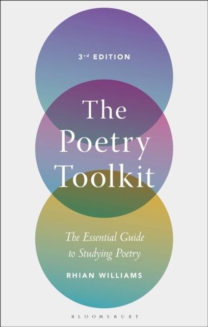 THE POETRY TOOLKIT : THE ESSENTIAL GUIDE TO STUDYING POETRY | 9781350032200 | DR RHIAN WILLIAMS