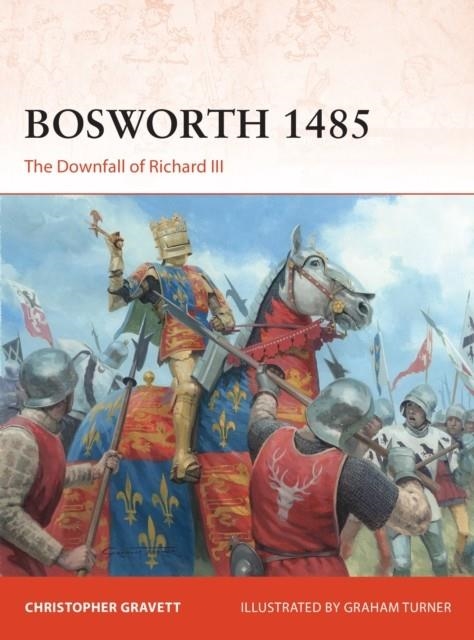 BOSWORTH 1485 : THE DOWNFALL OF RICHARD III | 9781472843418 | CHRISTOPHER GRAVETT
