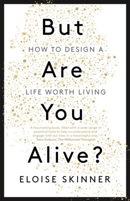 BUT ARE YOU ALIVE? | 9781529398892 | ELOISE SKINNER
